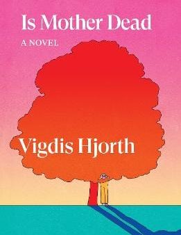 Vigdis Hjorth: Is Mother Dead [2023] paperback Fashion