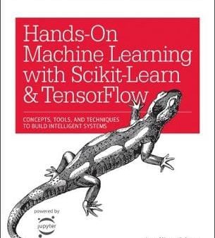 Aurelien Geron: Hands-On Machine Learning with Scikit-Learn and TensorFlow [2017] paperback For Discount